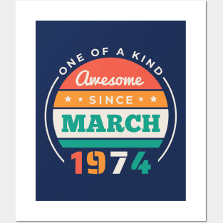 Retro Awesome Since March 1974 Birthday Vintage Bday 1974 Posters and Art